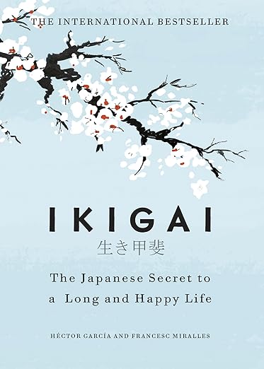 EFINITO Ikigai: The Japanese secret to a long and happy life [Hardcover] García, Héctor and Miralles, Francesc